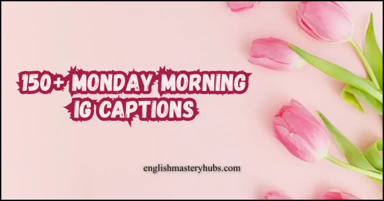 150+ Monday Morning IG Captions